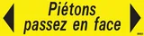 PANNEAU DE SIGNALISATION "Pietons passez en face" 800x200MM EN PP ALVEOLAIRE TALIAPLAST - 620082